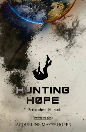 Mayerhofer |  Hunting Hope - Teil 1: Zerbrochene Herkunft | eBook | Sack Fachmedien