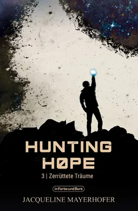 Mayerhofer |  Hunting Hope - Teil 3: Zerrüttete Träume | eBook | Sack Fachmedien