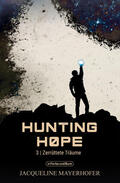 Mayerhofer / Weltenwandler |  Hunting Hope - Teil 3: Zerrüttete Träume | eBook | Sack Fachmedien