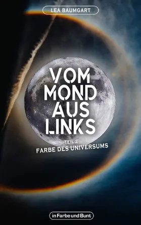 Baumgart / Weltenwandler |  Vom Mond aus links - Teil 2: Farbe des Universums | eBook | Sack Fachmedien