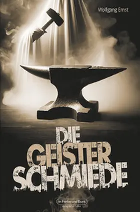 Ernst |  Die Geisterschmiede | Buch |  Sack Fachmedien