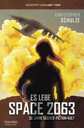 Schulze |  Es lebe Space 2063 | Buch |  Sack Fachmedien