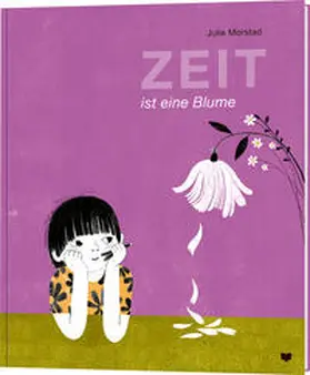 Morstad |  Zeit ist eine Blume | Buch |  Sack Fachmedien