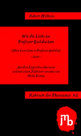 Hichens |  Wie die Liebe zu Professor Guildea kam | Buch |  Sack Fachmedien