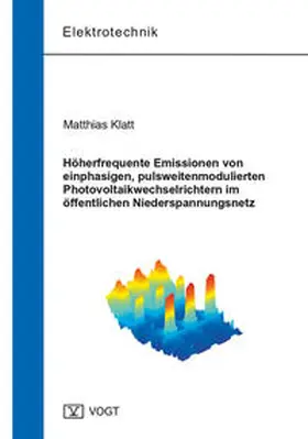 Klatt |  Höherfrequente Emissionen von einphasigen, pulsweitenmodulierten Photovoltaikwechselrichtern im öffentlichen Niederspannungsnetz | Buch |  Sack Fachmedien
