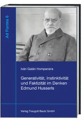 Hompanera / Feldes / Fritz |  Generativität, Instinktivität und Faktizität im Denken Edmund Husserls | Buch |  Sack Fachmedien