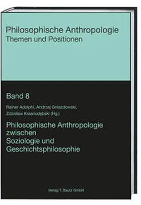 Adolphi / Gniazdowski / Krasnodebski |  Philosophische Anthropologie zwischen Soziologie und Geschichtsphilosophie | Buch |  Sack Fachmedien