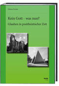 Fischer |  Fischer, H: Kein Gott - was nun? | Buch |  Sack Fachmedien