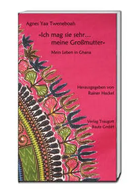 Tweneboah / Hackel |  »Ich mag sie sehr… meine Großmutter« | eBook | Sack Fachmedien