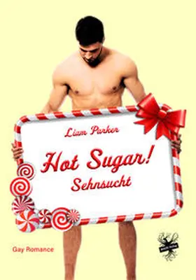 Parker |  Hot Sugar! Sehnsucht | Buch |  Sack Fachmedien