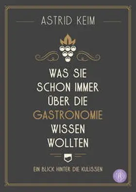 Keim |  Was Sie schon immer über die Gastronomie wissen wollten | eBook | Sack Fachmedien