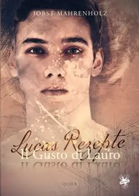 Mahrenholz |  Il Gusto di Lauro / Il Gusto di Lauro – Lucas Rezepte | eBook | Sack Fachmedien