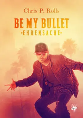 Rolls |  Be my Bullet – Ehrensache | Buch |  Sack Fachmedien