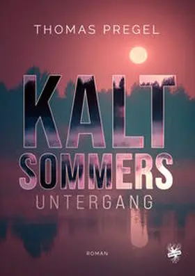Pregel |  Kaltsommers Untergang | Buch |  Sack Fachmedien