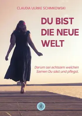 Schimkowski |  Du bist die neue Welt | Buch |  Sack Fachmedien