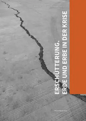 Arbeitskreis Theorie und Lehre der Denkmalpflege e.V. / Hönig / Spikic |  Erschütterung. Erde und Erbe in der Krise | Buch |  Sack Fachmedien