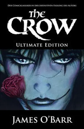 O'Barr / Rohleder |  The Crow - Ultimate Edition | Buch |  Sack Fachmedien
