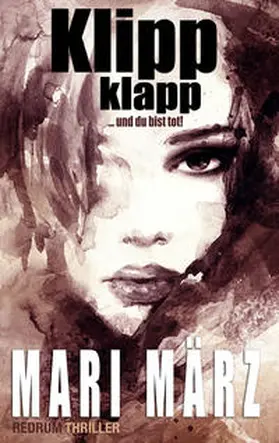März | Klipp Klapp ... und du bist tot | Buch | 978-3-95957-065-7 | www.sack.de
