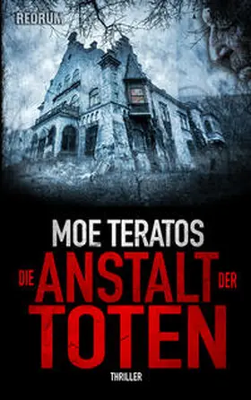 Teratos |  Die Anstalt der Toten | Buch |  Sack Fachmedien