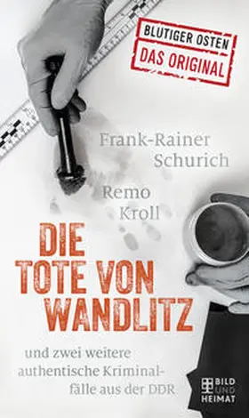 Kroll / Schurich | Die Tote von Wandlitz | Buch | 978-3-95958-009-0 | www.sack.de