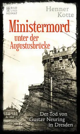 Kotte |  Ministermord unter der Augustbrücke | Buch |  Sack Fachmedien
