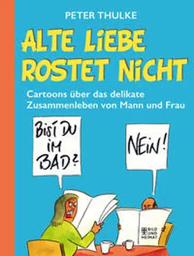 Thulke |  Alte Liebe rostet nicht | Buch |  Sack Fachmedien