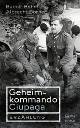 Böhm / Börner |  Geheimkommando Ciupaga | Buch |  Sack Fachmedien