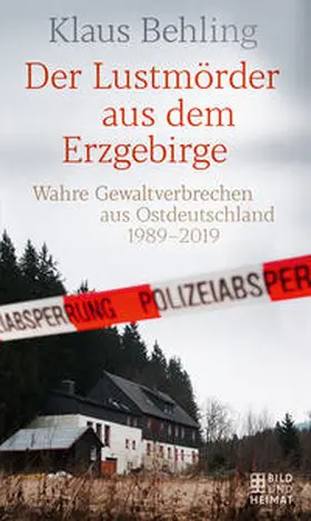 Behling |  Der Lustmörder aus dem Erzgebirge | Buch |  Sack Fachmedien
