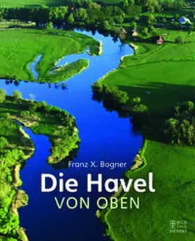 Bogner |  Die Havel von oben | Buch |  Sack Fachmedien