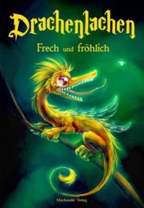 Erpenbeck / Rocker / Eisele |  Hauyn, T: Drachenlachen - frech und fröhlich | Buch |  Sack Fachmedien