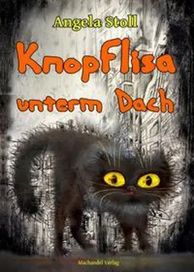 Stoll |  Knopflisa unterm Dach | Buch |  Sack Fachmedien