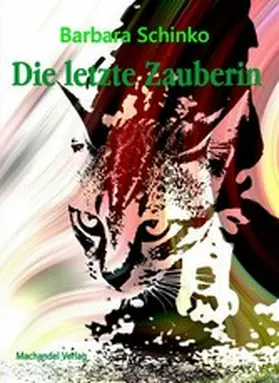 Schinko |  Die letzte Zauberin | eBook | Sack Fachmedien