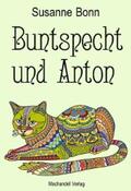 Bonn |  Buntspecht und Anton | eBook | Sack Fachmedien
