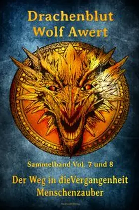 Awert |  Drachenblut Sammelband Vol. 7 und 8 | Buch |  Sack Fachmedien
