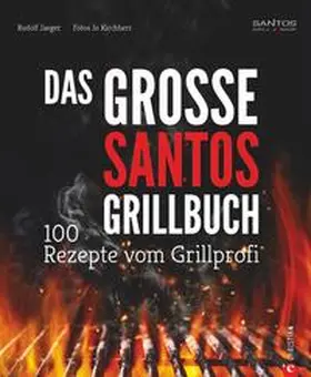 Jaeger |  Das große Santos-Grillbuch | Buch |  Sack Fachmedien
