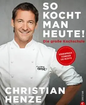 Henze |  So kocht man heute! | eBook | Sack Fachmedien