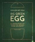 Kreihe |  Grillen mit dem Big Green Egg | eBook | Sack Fachmedien