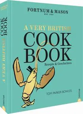 Parker Bowles |  Fortnum & Mason: A Very British Cookbook | Buch |  Sack Fachmedien