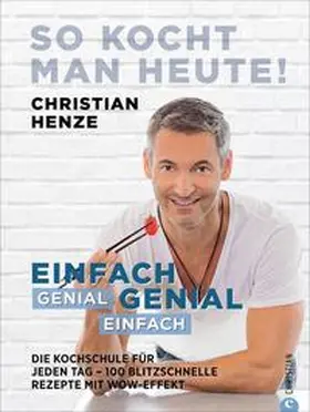 Henze |  So kocht man heute! | Buch |  Sack Fachmedien