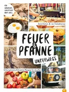 Herbolsheimer / Schulz |  Feuer & Pfanne unterwegs | eBook | Sack Fachmedien