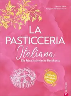 Tribioli |  La Pasticceria Italiana | Buch |  Sack Fachmedien