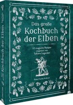 Tuesley Anderson |  Das große Kochbuch der Elben | Buch |  Sack Fachmedien