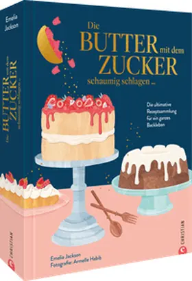Jackson |  Die Butter mit dem Zucker schaumig schlagen ... | Buch |  Sack Fachmedien