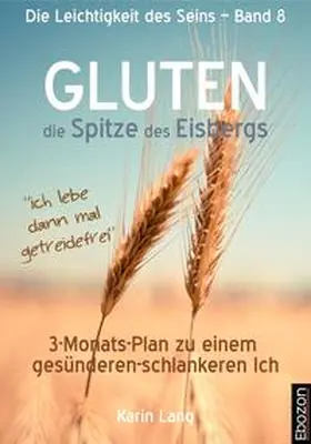 Lang |  GLUTEN - die Spitze des Eisbergs | eBook | Sack Fachmedien