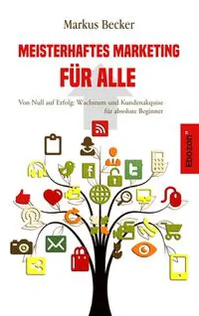 Becker |  Meisterhaftes Marketing für alle | Buch |  Sack Fachmedien