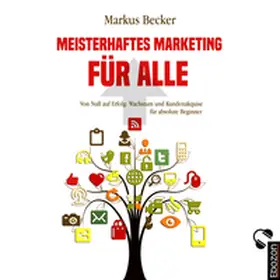 Becker |  Meisterhaftes Marketing für alle | Sonstiges |  Sack Fachmedien