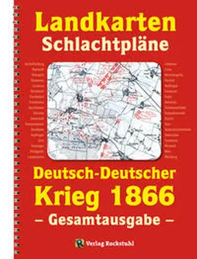 Rockstuhl |  LANDKARTEN UND SCHLACHTPLÄNE zum Deutsch-Deutschen Krieg 1866 | Buch |  Sack Fachmedien