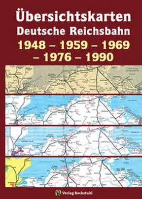 Rockstuhl |  Übersichtskarten der Deutschen Reichsbahn 1948 - 1959 - 1969  - 1976 - 1990 | Buch |  Sack Fachmedien