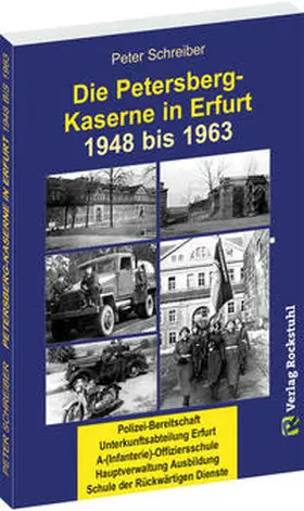 Schreiber |  Die PETERSBERG-KASERNE in Erfurt 1948-1963 | Buch |  Sack Fachmedien
