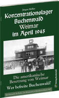 Möller |  KONZENTRATIONSLAGER BUCHENWALD WEIMAR IM APRIL 1945. Wer befreite Buchenwald? | Buch |  Sack Fachmedien